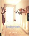 First Impressions: Fresh Looks for Entryways, Hallways, and Foyers First Impressions: Fresh Looks for Entryways, Hallways, and Foyers