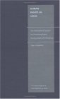 Human Rights in Crisis: The International System for Protecting Rights During States of Emergency