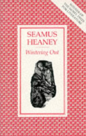 Seamus Heaney wintering out Seamus Heaney wintering out