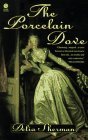 The Porcelain Dove by Delia Sherman