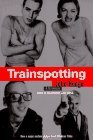 Trainspotting: A Screenplay (Based on the Novel by Irvine Welsh)