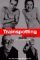 Trainspotting: A Screenplay (Based on the Novel by Irvine Welsh)