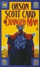 The Changed Man by Orson Scott Card