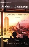 The Continental Op by Dashiell Hammett The Continental Op by Dashiell Hammett