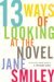 Thirteen Ways of Looking at the Novel by Jane Smiley