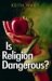 Is Religion Dangerous? (Paperback)