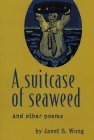A Suitcase of Seaweed and Other Poems A Suitcase of Seaweed and Other Poems