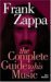 Frank Zappa: The Complete Guide to His Music
