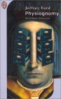 Physiognomy by Jeffrey Ford Physiognomy by Jeffrey Ford