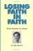 Losing Faith in Faith: From Preacher to Atheist (Paperback)