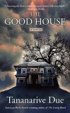 The Good House  - Tananarive Due 