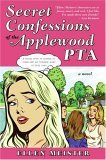 Secret Confessions of the Applewood PTA by Ellen Meister Secret Confessions of the Applewood PTA by Ellen Meister