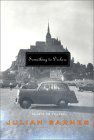 Something to Declare by Julian Barnes Something to Declare by Julian Barnes