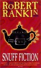 Snuff Fiction by Robert Rankin Snuff Fiction by Robert Rankin