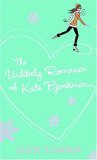 The Unlikely Romance of Kate Bjorkman by Louise Plummer The Unlikely Romance of Kate Bjorkman by Louise Plummer