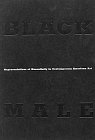Black Male: Representations of Masculinity in Contemporary American Art