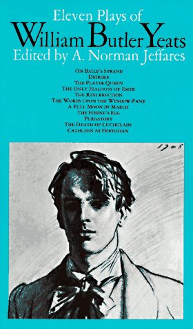 Eleven Plays of William Butler Yeats by W.B. Yeats