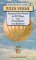 Around the World in Eighty Days & Five Weeks in a Balloon