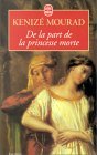 De la part de la princesse morte by Kenizé Mourad De la part de la princesse morte by Kenizé Mourad