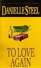 To Love Again by Danielle Steel To Love Again by Danielle Steel