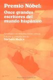 Premio Nobel: Once Grandes Escritores del Mundo Hispanico = Nobel Prize: Eleven Great Writers of the Hispanic World
