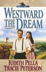 Westward the Dream by Judith Pella