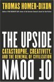 The Upside of Down by Thomas Homer-Dixon The Upside of Down by Thomas Homer-Dixon