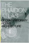 The Phaidon Atlas of Contemporary World Architecture The Phaidon Atlas of Contemporary World Architecture