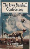 The Iowa Baseball Confederacy by W.P. Kinsella