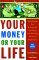 Your Money or Your Life by Joe Dominguez Your Money or Your Life by Joe Dominguez