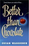 Better Than Chocolate Better Than Chocolate