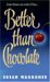Better Than Chocolate