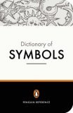 The Penguin Dictionary of Symbols by Jean Chevalier
