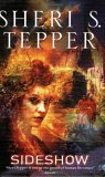 Sideshow by Sheri S. Tepper Sideshow by Sheri S. Tepper
