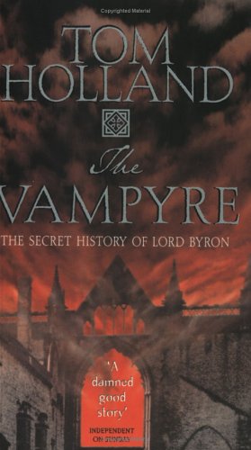 The Vampyre: The Secret History of Lord Byron