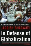 In Defense of Globalization by Jagdish Bhagwati In Defense of Globalization by Jagdish Bhagwati