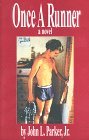 Once a Runner by John L. Parker Jr. Once a Runner by John L. Parker Jr.