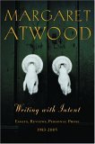 Writing with Intent by Margaret Atwood Writing with Intent by Margaret Atwood