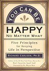 You Can Be Happy No Matter What by Richard Carlson