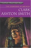 The Emperor of Dreams by Clark Ashton Smith The Emperor of Dreams by Clark Ashton Smith
