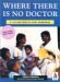 Where There Is No Doctor (Paperback)