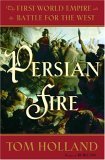 Persian Fire by Tom Holland Persian Fire by Tom Holland