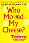 Who Moved My Cheese For Teens