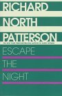 Escape the Night by Richard North Patterson