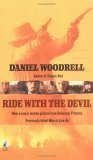 Ride with the Devil by Daniel Woodrell Ride with the Devil by Daniel Woodrell