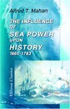The Influence Of Sea Power Upon History, 1660 - 1783