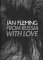 From Russia With Love by Ian Fleming From Russia With Love by Ian Fleming
