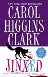 Jinxed by Carol Higgins Clark Jinxed by Carol Higgins Clark