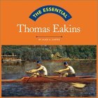 The Essential: Thomas Eakins