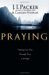 Praying: Finding Our Way Through Duty to Delight